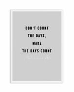 Make The Days Count | Grey Art Print-PRINT-Olive et Oriel-Olive et Oriel-A4 | 8.3" x 11.7" | 21 x 29.7cm-White-With White Border-Buy-Australian-Art-Prints-Online-with-Olive-et-Oriel-Your-Artwork-Specialists-Austrailia-Decorate-With-Coastal-Photo-Wall-Art-Prints-From-Our-Beach-House-Artwork-Collection-Fine-Poster-and-Framed-Artwork
