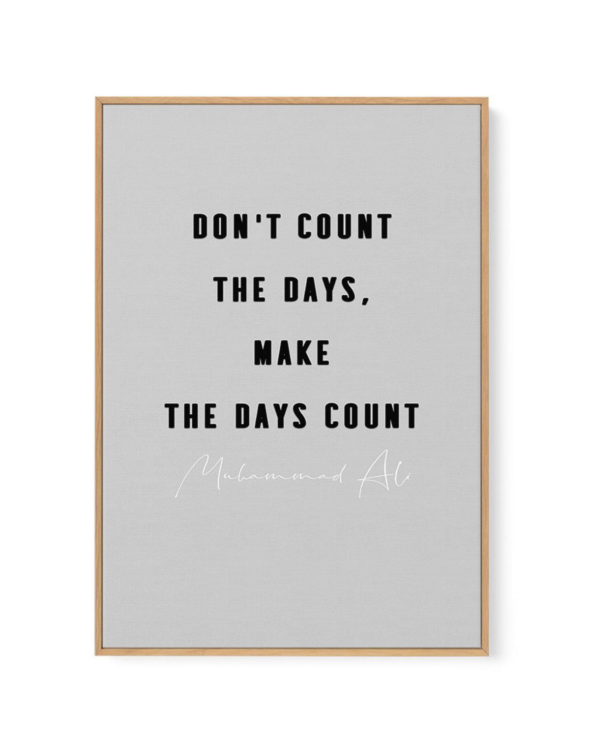 Make The Days Count | Grey | Framed Canvas-CANVAS-You can shop wall art online with Olive et Oriel for everything from abstract art to fun kids wall art. Our beautiful modern art prints and canvas art are available from large canvas prints to wall art paintings and our proudly Australian artwork collection offers only the highest quality framed large wall art and canvas art Australia - You can buy fashion photography prints or Hampton print posters and paintings on canvas from Olive et Oriel and