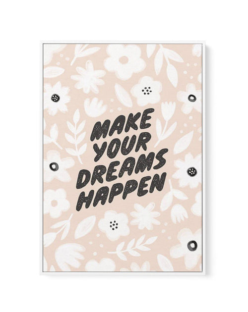 Make Your Dreams Happen | Framed Canvas-CANVAS-You can shop wall art online with Olive et Oriel for everything from abstract art to fun kids wall art. Our beautiful modern art prints and canvas art are available from large canvas prints to wall art paintings and our proudly Australian artwork collection offers only the highest quality framed large wall art and canvas art Australia - You can buy fashion photography prints or Hampton print posters and paintings on canvas from Olive et Oriel and ha