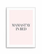 Mama Stay In Bed | 2 Colour Options Art Print-PRINT-Olive et Oriel-Olive et Oriel-A5 | 5.8" x 8.3" | 14.8 x 21cm-Unframed Art Print-With White Border-Buy-Australian-Art-Prints-Online-with-Olive-et-Oriel-Your-Artwork-Specialists-Austrailia-Decorate-With-Coastal-Photo-Wall-Art-Prints-From-Our-Beach-House-Artwork-Collection-Fine-Poster-and-Framed-Artwork