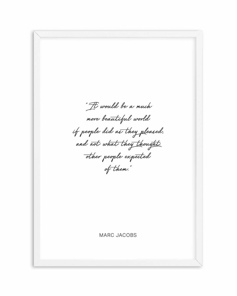 Marc Jacobs Quote Art Print-PRINT-Olive et Oriel-Olive et Oriel-A5 | 5.8" x 8.3" | 14.8 x 21cm-White-With White Border-Buy-Australian-Art-Prints-Online-with-Olive-et-Oriel-Your-Artwork-Specialists-Austrailia-Decorate-With-Coastal-Photo-Wall-Art-Prints-From-Our-Beach-House-Artwork-Collection-Fine-Poster-and-Framed-Artwork