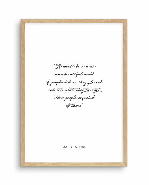 Marc Jacobs Quote Art Print-PRINT-Olive et Oriel-Olive et Oriel-A5 | 5.8" x 8.3" | 14.8 x 21cm-Oak-With White Border-Buy-Australian-Art-Prints-Online-with-Olive-et-Oriel-Your-Artwork-Specialists-Austrailia-Decorate-With-Coastal-Photo-Wall-Art-Prints-From-Our-Beach-House-Artwork-Collection-Fine-Poster-and-Framed-Artwork