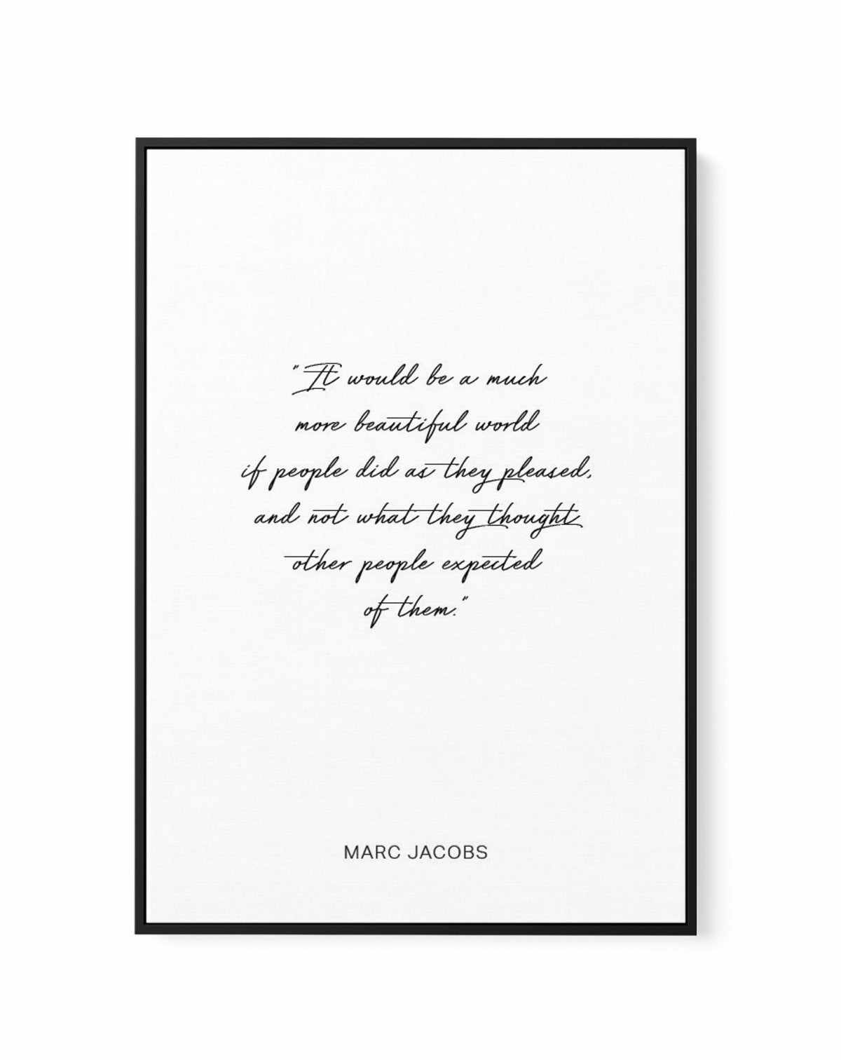 Marc Jacobs Quote | Framed Canvas-CANVAS-You can shop wall art online with Olive et Oriel for everything from abstract art to fun kids wall art. Our beautiful modern art prints and canvas art are available from large canvas prints to wall art paintings and our proudly Australian artwork collection offers only the highest quality framed large wall art and canvas art Australia - You can buy fashion photography prints or Hampton print posters and paintings on canvas from Olive et Oriel and have the