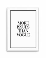 More Issues Than Vogue Art Print-PRINT-Olive et Oriel-Olive et Oriel-A5 | 5.8" x 8.3" | 14.8 x 21cm-Unframed Art Print-With White Border-Buy-Australian-Art-Prints-Online-with-Olive-et-Oriel-Your-Artwork-Specialists-Austrailia-Decorate-With-Coastal-Photo-Wall-Art-Prints-From-Our-Beach-House-Artwork-Collection-Fine-Poster-and-Framed-Artwork