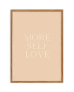 More Self Love Art Print-PRINT-Olive et Oriel-Olive et Oriel-50x70 cm | 19.6" x 27.5"-Walnut-With White Border-Buy-Australian-Art-Prints-Online-with-Olive-et-Oriel-Your-Artwork-Specialists-Austrailia-Decorate-With-Coastal-Photo-Wall-Art-Prints-From-Our-Beach-House-Artwork-Collection-Fine-Poster-and-Framed-Artwork