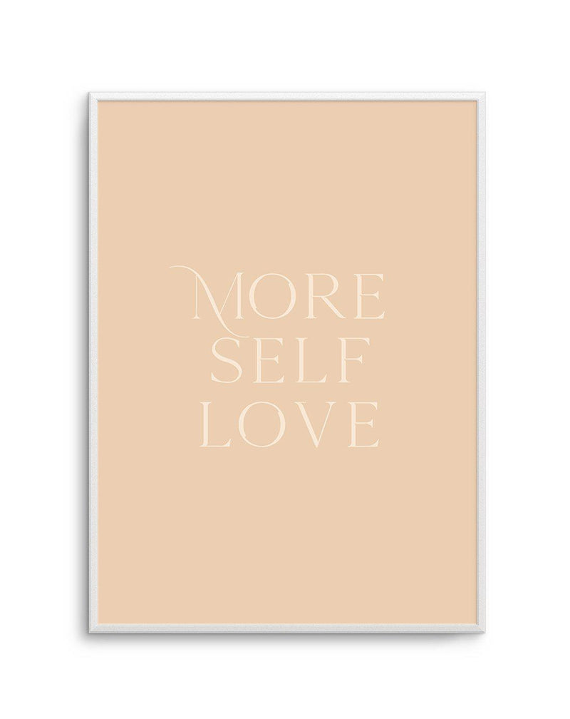 More Self Love Art Print-PRINT-Olive et Oriel-Olive et Oriel-A5 | 5.8" x 8.3" | 14.8 x 21cm-Unframed Art Print-With White Border-Buy-Australian-Art-Prints-Online-with-Olive-et-Oriel-Your-Artwork-Specialists-Austrailia-Decorate-With-Coastal-Photo-Wall-Art-Prints-From-Our-Beach-House-Artwork-Collection-Fine-Poster-and-Framed-Artwork