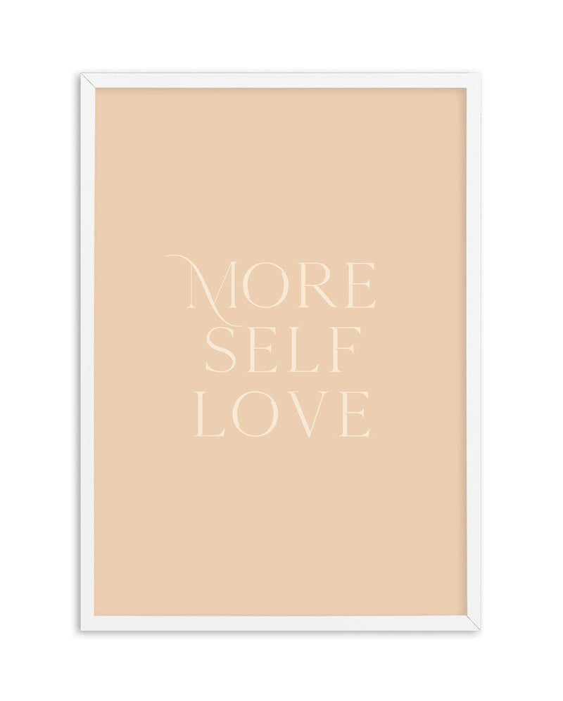 More Self Love Art Print-PRINT-Olive et Oriel-Olive et Oriel-A5 | 5.8" x 8.3" | 14.8 x 21cm-White-With White Border-Buy-Australian-Art-Prints-Online-with-Olive-et-Oriel-Your-Artwork-Specialists-Austrailia-Decorate-With-Coastal-Photo-Wall-Art-Prints-From-Our-Beach-House-Artwork-Collection-Fine-Poster-and-Framed-Artwork