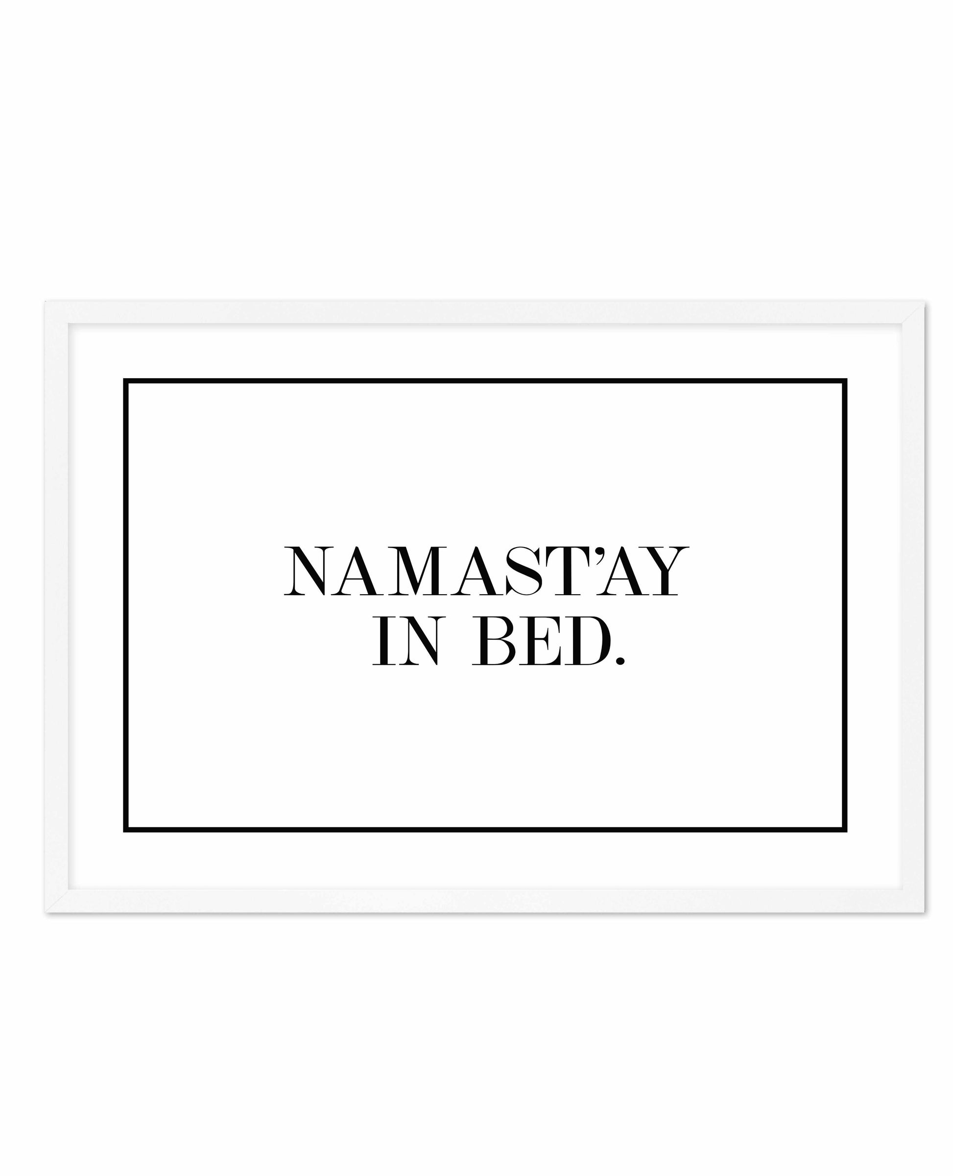 Namastay In Bed | LS Art Print-PRINT-Olive et Oriel-Olive et Oriel-A5 | 5.8" x 8.3" | 14.8 x 21cm-White-With White Border-Buy-Australian-Art-Prints-Online-with-Olive-et-Oriel-Your-Artwork-Specialists-Austrailia-Decorate-With-Coastal-Photo-Wall-Art-Prints-From-Our-Beach-House-Artwork-Collection-Fine-Poster-and-Framed-Artwork