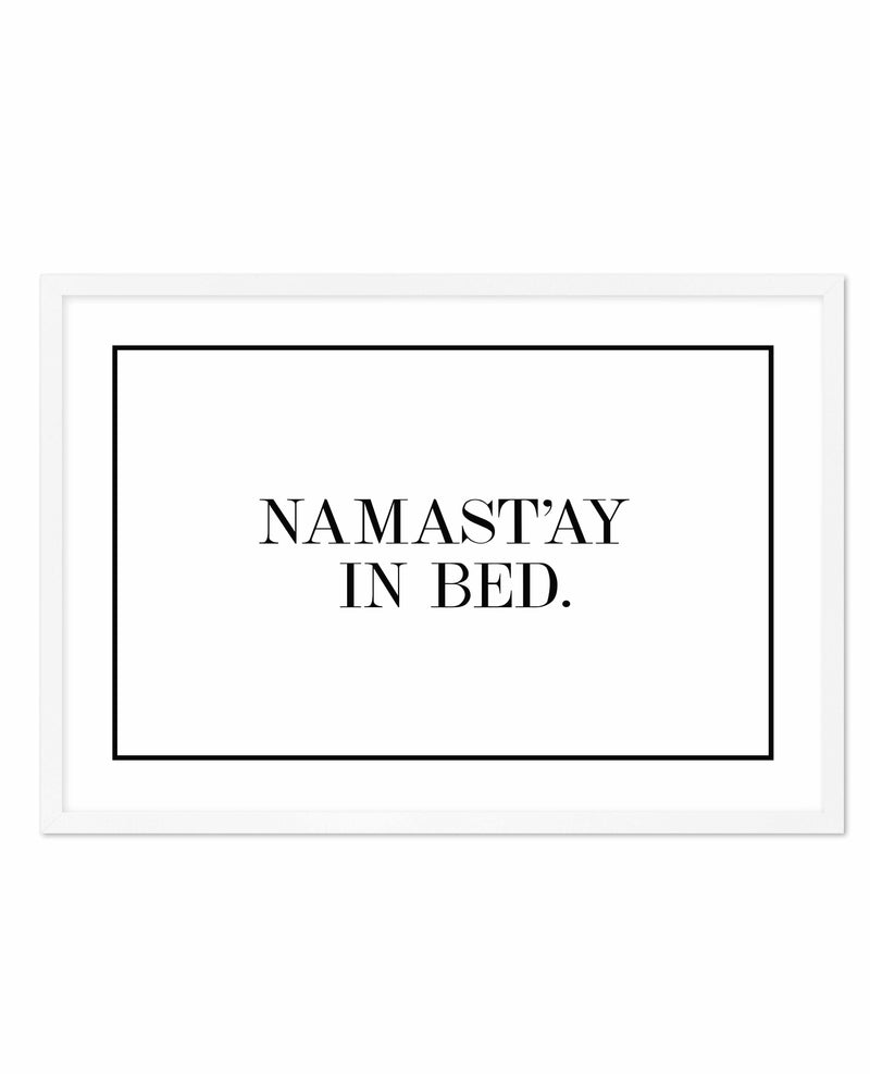 Namastay In Bed | LS Art Print-PRINT-Olive et Oriel-Olive et Oriel-A5 | 5.8" x 8.3" | 14.8 x 21cm-White-With White Border-Buy-Australian-Art-Prints-Online-with-Olive-et-Oriel-Your-Artwork-Specialists-Austrailia-Decorate-With-Coastal-Photo-Wall-Art-Prints-From-Our-Beach-House-Artwork-Collection-Fine-Poster-and-Framed-Artwork