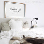 Namastay In Bed | LS Art Print-PRINT-Olive et Oriel-Olive et Oriel-Buy-Australian-Art-Prints-Online-with-Olive-et-Oriel-Your-Artwork-Specialists-Austrailia-Decorate-With-Coastal-Photo-Wall-Art-Prints-From-Our-Beach-House-Artwork-Collection-Fine-Poster-and-Framed-Artwork