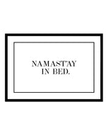 Namastay In Bed | LS Art Print-PRINT-Olive et Oriel-Olive et Oriel-A5 | 5.8" x 8.3" | 14.8 x 21cm-Black-With White Border-Buy-Australian-Art-Prints-Online-with-Olive-et-Oriel-Your-Artwork-Specialists-Austrailia-Decorate-With-Coastal-Photo-Wall-Art-Prints-From-Our-Beach-House-Artwork-Collection-Fine-Poster-and-Framed-Artwork