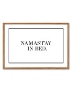 Namastay In Bed | LS Art Print-PRINT-Olive et Oriel-Olive et Oriel-50x70 cm | 19.6" x 27.5"-Walnut-With White Border-Buy-Australian-Art-Prints-Online-with-Olive-et-Oriel-Your-Artwork-Specialists-Austrailia-Decorate-With-Coastal-Photo-Wall-Art-Prints-From-Our-Beach-House-Artwork-Collection-Fine-Poster-and-Framed-Artwork