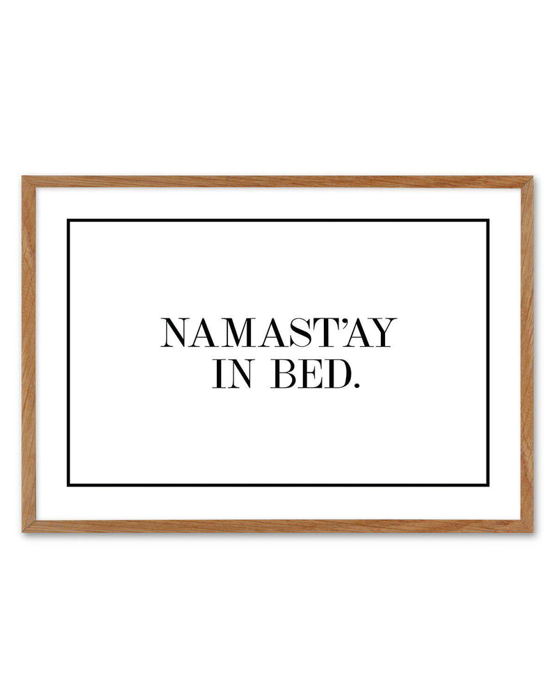 Namastay In Bed | LS Art Print-PRINT-Olive et Oriel-Olive et Oriel-50x70 cm | 19.6" x 27.5"-Walnut-With White Border-Buy-Australian-Art-Prints-Online-with-Olive-et-Oriel-Your-Artwork-Specialists-Austrailia-Decorate-With-Coastal-Photo-Wall-Art-Prints-From-Our-Beach-House-Artwork-Collection-Fine-Poster-and-Framed-Artwork
