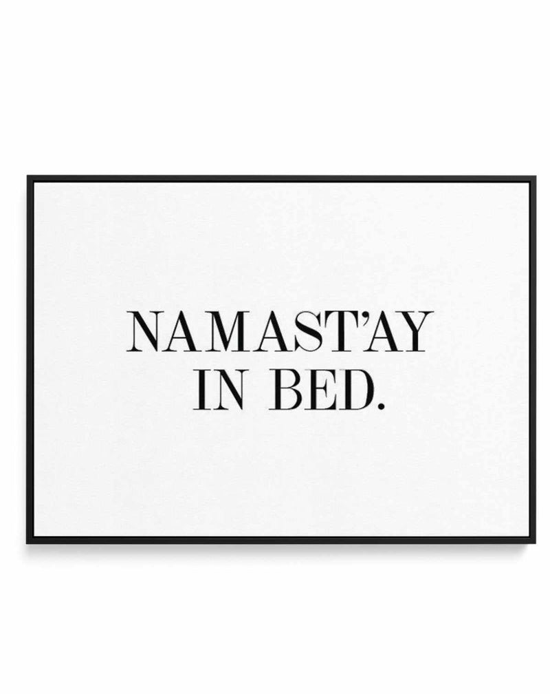 Namastay In Bed | LS | Framed Canvas-CANVAS-You can shop wall art online with Olive et Oriel for everything from abstract art to fun kids wall art. Our beautiful modern art prints and canvas art are available from large canvas prints to wall art paintings and our proudly Australian artwork collection offers only the highest quality framed large wall art and canvas art Australia - You can buy fashion photography prints or Hampton print posters and paintings on canvas from Olive et Oriel and have 