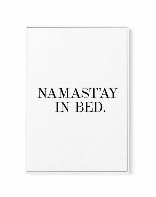 Namastay In Bed | PT | Framed Canvas-CANVAS-You can shop wall art online with Olive et Oriel for everything from abstract art to fun kids wall art. Our beautiful modern art prints and canvas art are available from large canvas prints to wall art paintings and our proudly Australian artwork collection offers only the highest quality framed large wall art and canvas art Australia - You can buy fashion photography prints or Hampton print posters and paintings on canvas from Olive et Oriel and have 