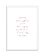Never Apologize Art Print-PRINT-Olive et Oriel-Olive et Oriel-A5 | 5.8" x 8.3" | 14.8 x 21cm-White-With White Border-Buy-Australian-Art-Prints-Online-with-Olive-et-Oriel-Your-Artwork-Specialists-Austrailia-Decorate-With-Coastal-Photo-Wall-Art-Prints-From-Our-Beach-House-Artwork-Collection-Fine-Poster-and-Framed-Artwork