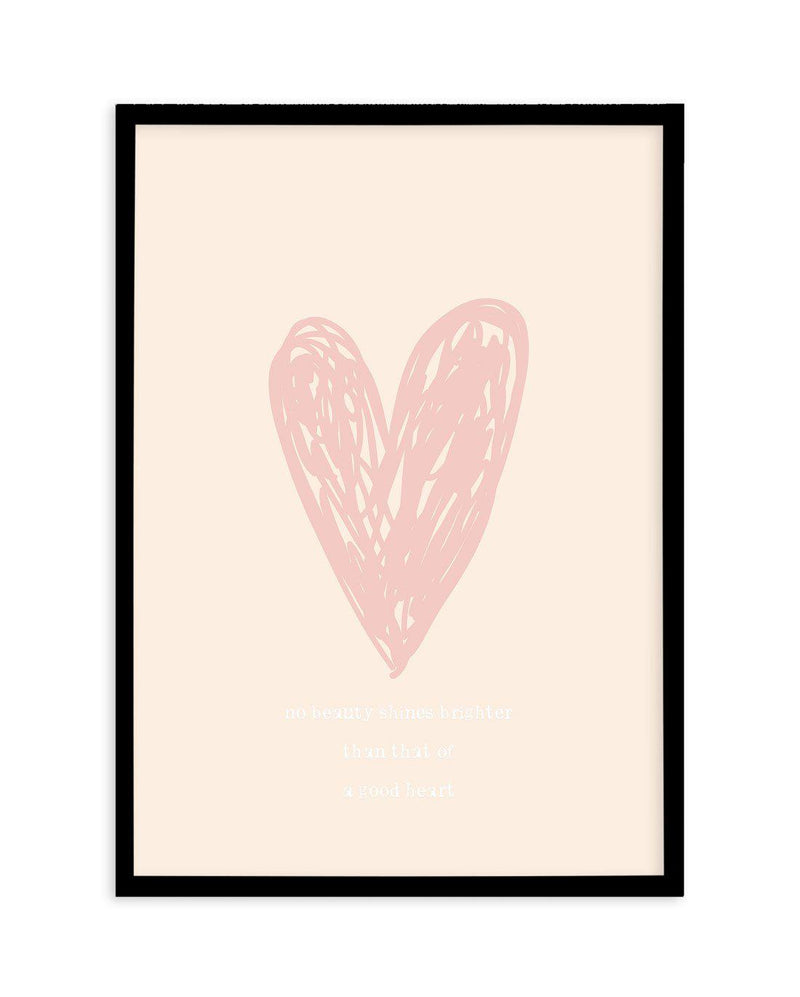 No Beauty Shines Brighter Art Print-PRINT-Olive et Oriel-Olive et Oriel-A5 | 5.8" x 8.3" | 14.8 x 21cm-Black-With White Border-Buy-Australian-Art-Prints-Online-with-Olive-et-Oriel-Your-Artwork-Specialists-Austrailia-Decorate-With-Coastal-Photo-Wall-Art-Prints-From-Our-Beach-House-Artwork-Collection-Fine-Poster-and-Framed-Artwork