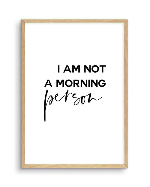 Not A Morning Person Art Print-PRINT-Olive et Oriel-Olive et Oriel-A5 | 5.8" x 8.3" | 14.8 x 21cm-Oak-With White Border-Buy-Australian-Art-Prints-Online-with-Olive-et-Oriel-Your-Artwork-Specialists-Austrailia-Decorate-With-Coastal-Photo-Wall-Art-Prints-From-Our-Beach-House-Artwork-Collection-Fine-Poster-and-Framed-Artwork
