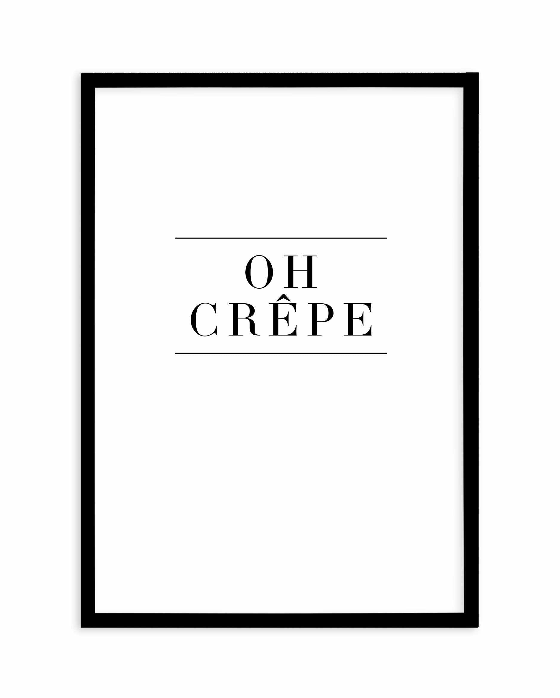 Oh Crepe Art Print-PRINT-Olive et Oriel-Olive et Oriel-A4 (8.3" x 11.7" | 210mm x 297mm)-Black-Buy-Australian-Art-Prints-Online-with-Olive-et-Oriel-Your-Artwork-Specialists-Austrailia-Decorate-With-Coastal-Photo-Wall-Art-Prints-From-Our-Beach-House-Artwork-Collection-Fine-Poster-and-Framed-Artwork