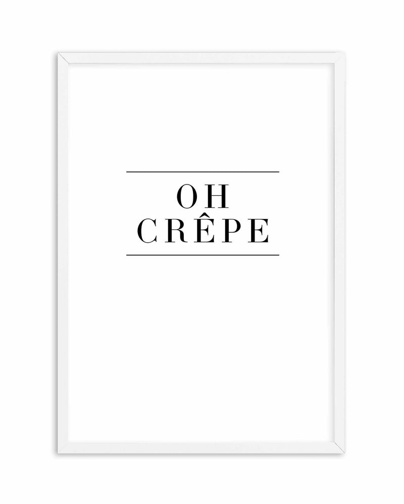 Oh Crepe Art Print-PRINT-Olive et Oriel-Olive et Oriel-A4 (8.3" x 11.7" | 210mm x 297mm)-White-Buy-Australian-Art-Prints-Online-with-Olive-et-Oriel-Your-Artwork-Specialists-Austrailia-Decorate-With-Coastal-Photo-Wall-Art-Prints-From-Our-Beach-House-Artwork-Collection-Fine-Poster-and-Framed-Artwork