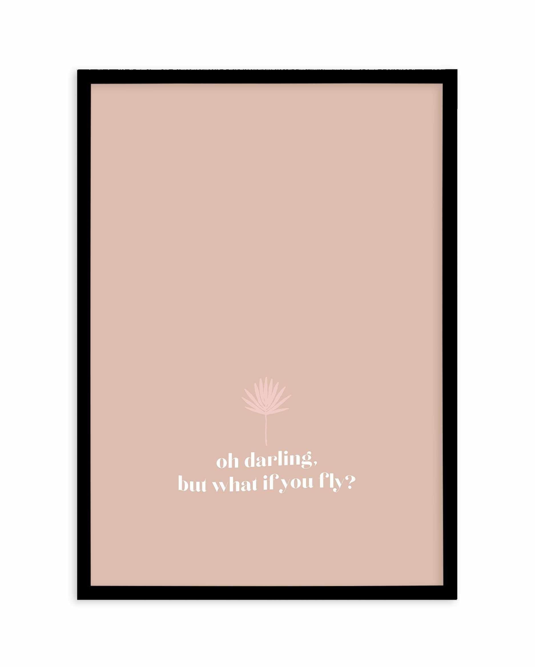 Oh Darling, But What If You Fly Art Print-PRINT-Olive et Oriel-Olive et Oriel-A5 | 5.8" x 8.3" | 14.8 x 21cm-Black-With White Border-Buy-Australian-Art-Prints-Online-with-Olive-et-Oriel-Your-Artwork-Specialists-Austrailia-Decorate-With-Coastal-Photo-Wall-Art-Prints-From-Our-Beach-House-Artwork-Collection-Fine-Poster-and-Framed-Artwork