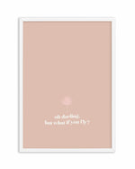 Oh Darling, But What If You Fly Art Print-PRINT-Olive et Oriel-Olive et Oriel-A5 | 5.8" x 8.3" | 14.8 x 21cm-White-With White Border-Buy-Australian-Art-Prints-Online-with-Olive-et-Oriel-Your-Artwork-Specialists-Austrailia-Decorate-With-Coastal-Photo-Wall-Art-Prints-From-Our-Beach-House-Artwork-Collection-Fine-Poster-and-Framed-Artwork