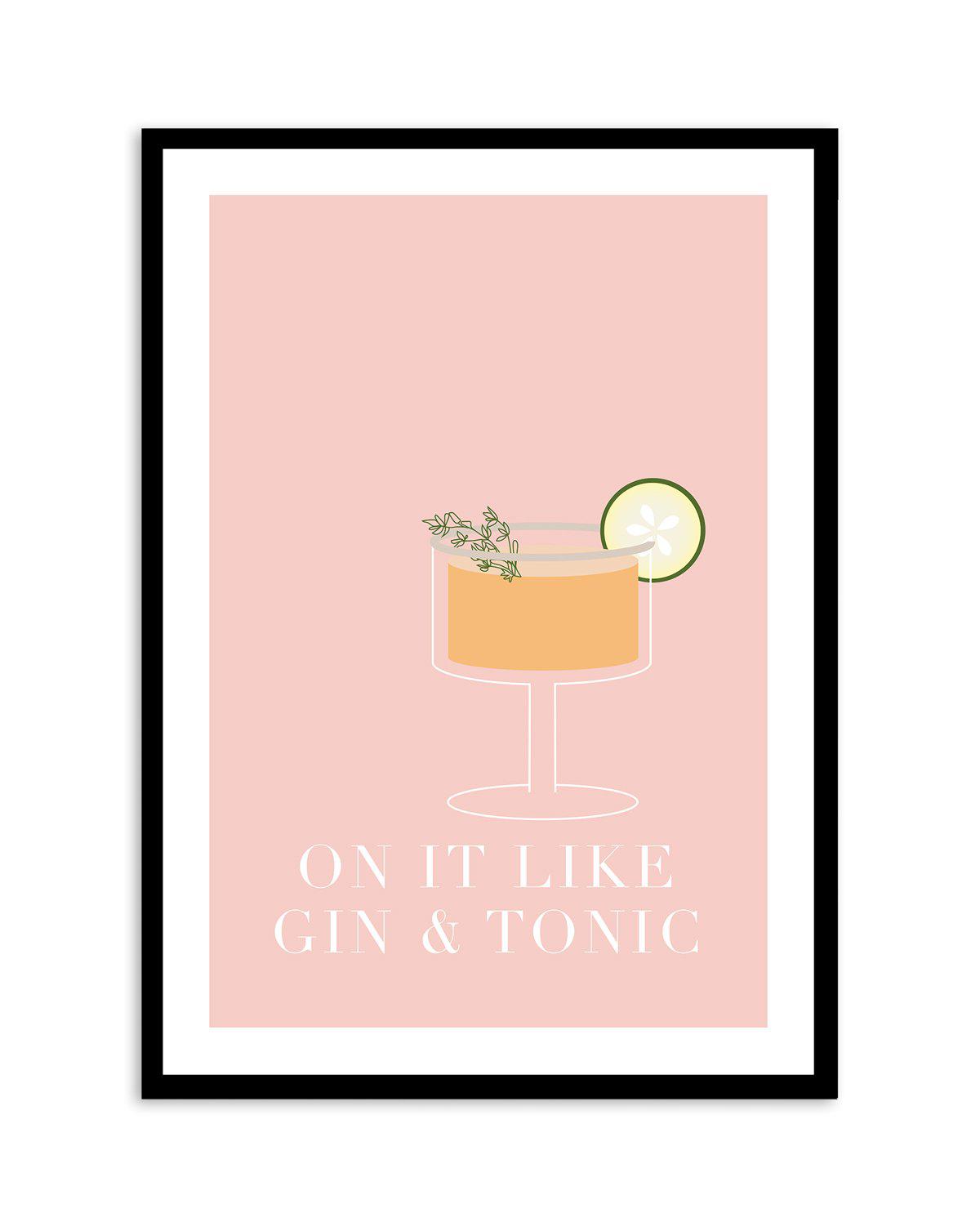 On It Like Gin & Tonic | Pink Art Print-PRINT-Olive et Oriel-Olive et Oriel-A5 | 5.8" x 8.3" | 14.8 x 21cm-Black-With White Border-Buy-Australian-Art-Prints-Online-with-Olive-et-Oriel-Your-Artwork-Specialists-Austrailia-Decorate-With-Coastal-Photo-Wall-Art-Prints-From-Our-Beach-House-Artwork-Collection-Fine-Poster-and-Framed-Artwork