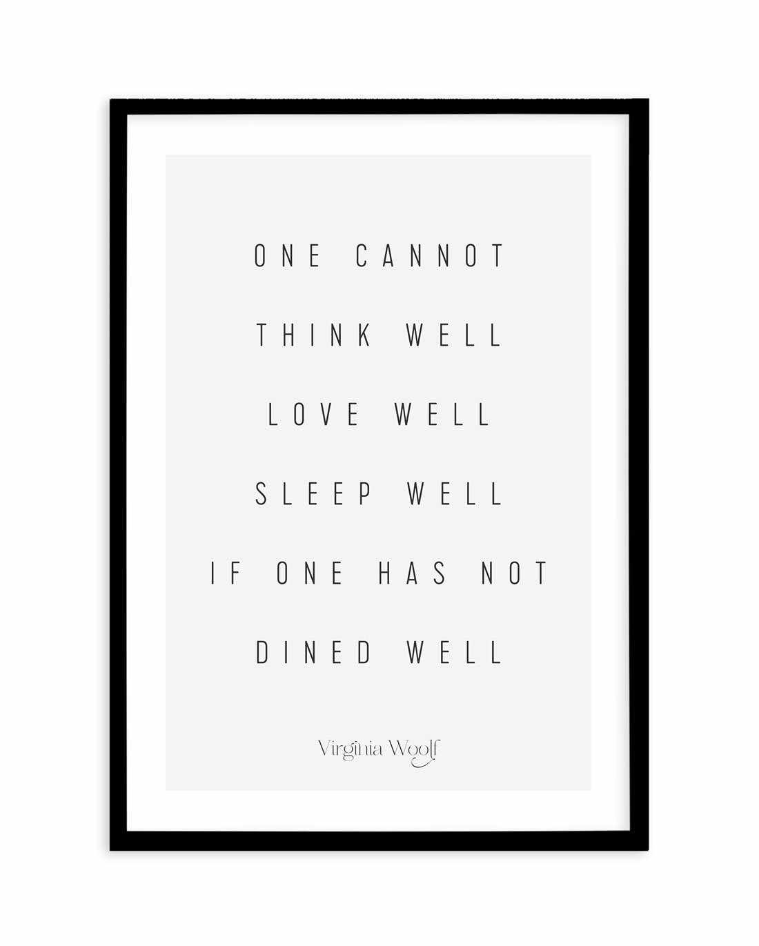 One Cannot | Virginia Woolf Art Print-PRINT-Olive et Oriel-Olive et Oriel-A5 | 5.8" x 8.3" | 14.8 x 21cm-Black-With White Border-Buy-Australian-Art-Prints-Online-with-Olive-et-Oriel-Your-Artwork-Specialists-Austrailia-Decorate-With-Coastal-Photo-Wall-Art-Prints-From-Our-Beach-House-Artwork-Collection-Fine-Poster-and-Framed-Artwork