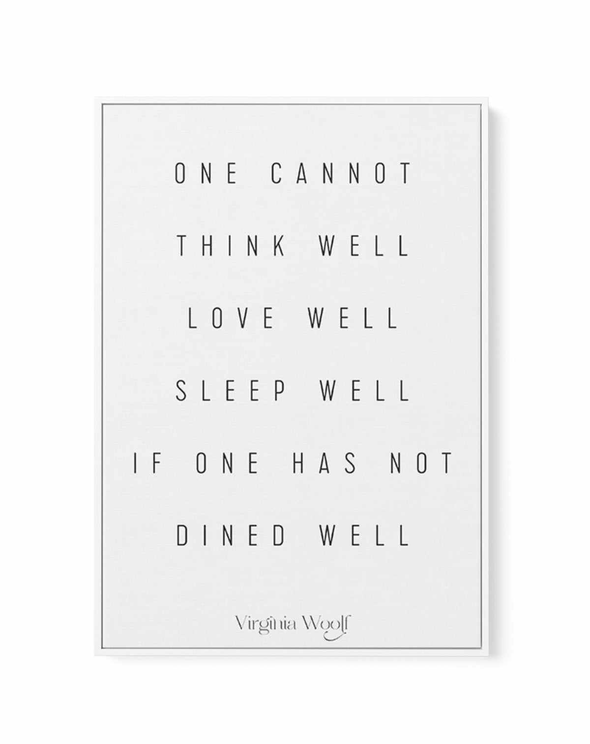 One Cannot | Virginia Woolf | Framed Canvas-CANVAS-You can shop wall art online with Olive et Oriel for everything from abstract art to fun kids wall art. Our beautiful modern art prints and canvas art are available from large canvas prints to wall art paintings and our proudly Australian artwork collection offers only the highest quality framed large wall art and canvas art Australia - You can buy fashion photography prints or Hampton print posters and paintings on canvas from Olive et Oriel an