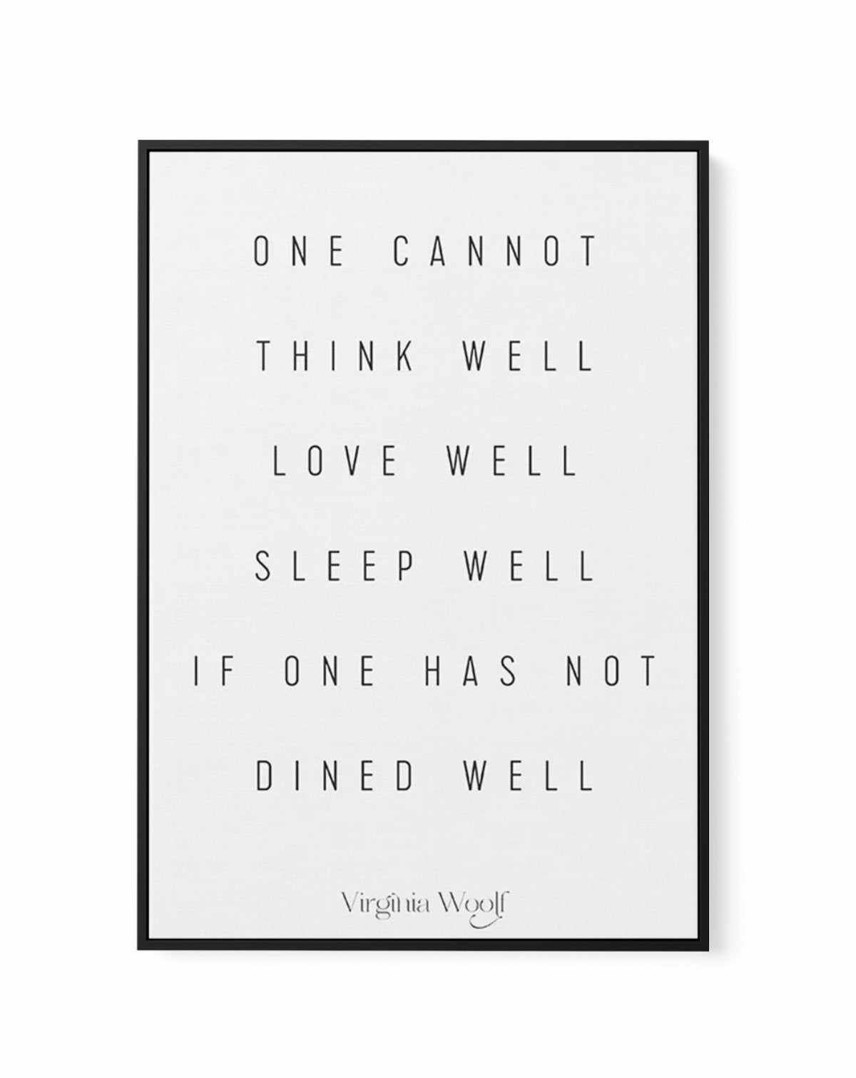 One Cannot | Virginia Woolf | Framed Canvas-CANVAS-You can shop wall art online with Olive et Oriel for everything from abstract art to fun kids wall art. Our beautiful modern art prints and canvas art are available from large canvas prints to wall art paintings and our proudly Australian artwork collection offers only the highest quality framed large wall art and canvas art Australia - You can buy fashion photography prints or Hampton print posters and paintings on canvas from Olive et Oriel an