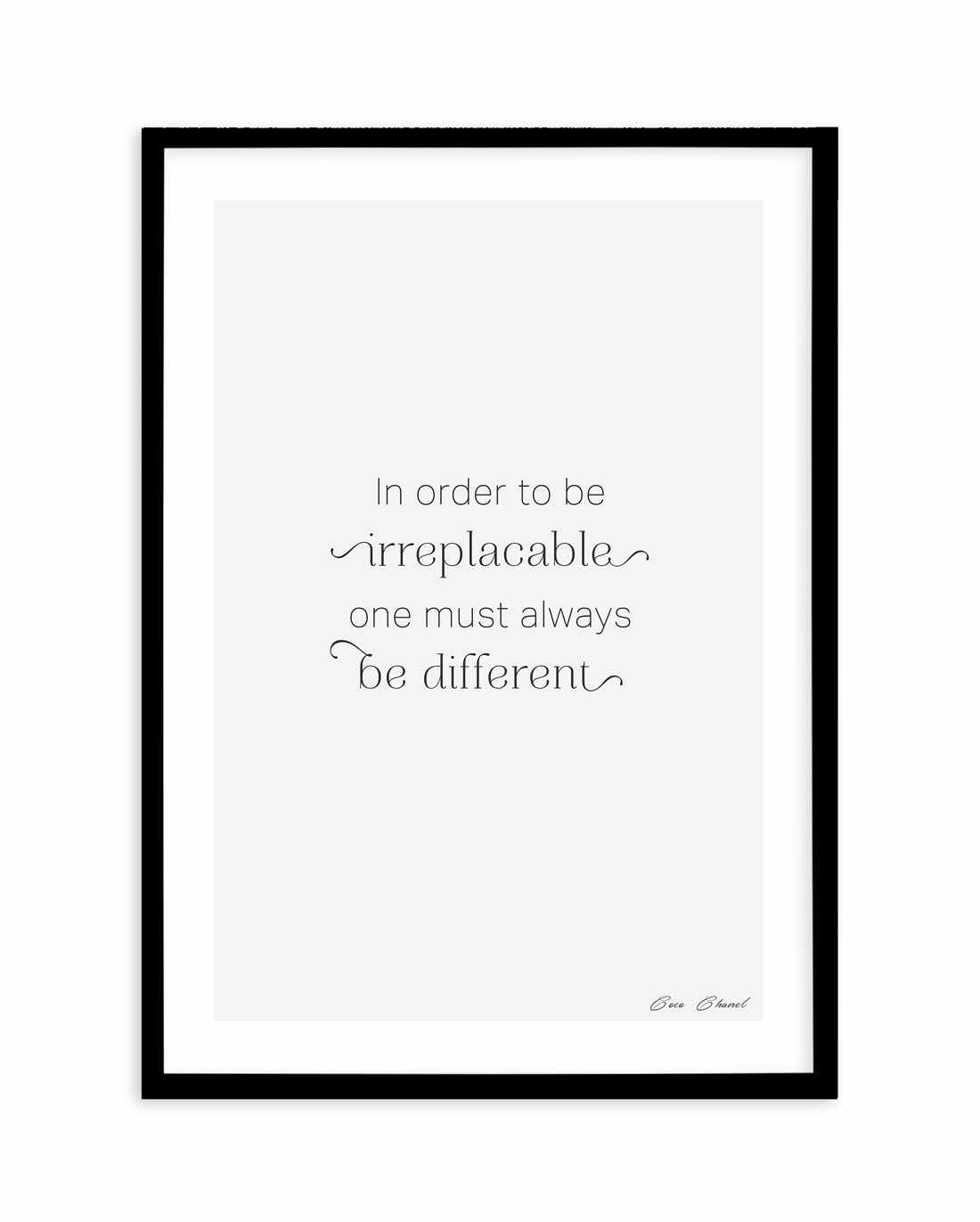 One Must Always Be Different Art Print-PRINT-Olive et Oriel-Olive et Oriel-A5 | 5.8" x 8.3" | 14.8 x 21cm-Black-With White Border-Buy-Australian-Art-Prints-Online-with-Olive-et-Oriel-Your-Artwork-Specialists-Austrailia-Decorate-With-Coastal-Photo-Wall-Art-Prints-From-Our-Beach-House-Artwork-Collection-Fine-Poster-and-Framed-Artwork