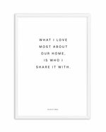 Our Home | What I love most Art Print-PRINT-Olive et Oriel-Olive et Oriel-A4 | 8.3" x 11.7" | 21 x 29.7cm-White-With White Border-Buy-Australian-Art-Prints-Online-with-Olive-et-Oriel-Your-Artwork-Specialists-Austrailia-Decorate-With-Coastal-Photo-Wall-Art-Prints-From-Our-Beach-House-Artwork-Collection-Fine-Poster-and-Framed-Artwork