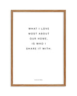 Our Home | What I love most Art Print-PRINT-Olive et Oriel-Olive et Oriel-50x70 cm | 19.6" x 27.5"-Walnut-With White Border-Buy-Australian-Art-Prints-Online-with-Olive-et-Oriel-Your-Artwork-Specialists-Austrailia-Decorate-With-Coastal-Photo-Wall-Art-Prints-From-Our-Beach-House-Artwork-Collection-Fine-Poster-and-Framed-Artwork