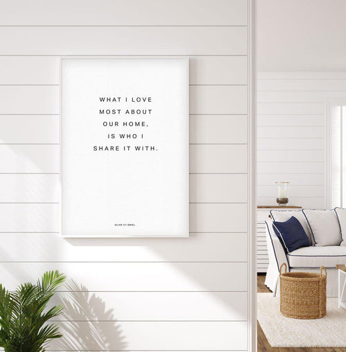 Our Home | What I love most Art Print-PRINT-Olive et Oriel-Olive et Oriel-Buy-Australian-Art-Prints-Online-with-Olive-et-Oriel-Your-Artwork-Specialists-Austrailia-Decorate-With-Coastal-Photo-Wall-Art-Prints-From-Our-Beach-House-Artwork-Collection-Fine-Poster-and-Framed-Artwork