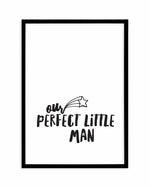 Our Perfect Little Man Art Print-PRINT-Olive et Oriel-Olive et Oriel-A5 | 5.8" x 8.3" | 14.8 x 21cm-Black-With White Border-Buy-Australian-Art-Prints-Online-with-Olive-et-Oriel-Your-Artwork-Specialists-Austrailia-Decorate-With-Coastal-Photo-Wall-Art-Prints-From-Our-Beach-House-Artwork-Collection-Fine-Poster-and-Framed-Artwork