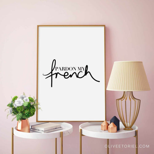 Pardon My French Art Print-PRINT-Olive et Oriel-Olive et Oriel-Buy-Australian-Art-Prints-Online-with-Olive-et-Oriel-Your-Artwork-Specialists-Austrailia-Decorate-With-Coastal-Photo-Wall-Art-Prints-From-Our-Beach-House-Artwork-Collection-Fine-Poster-and-Framed-Artwork