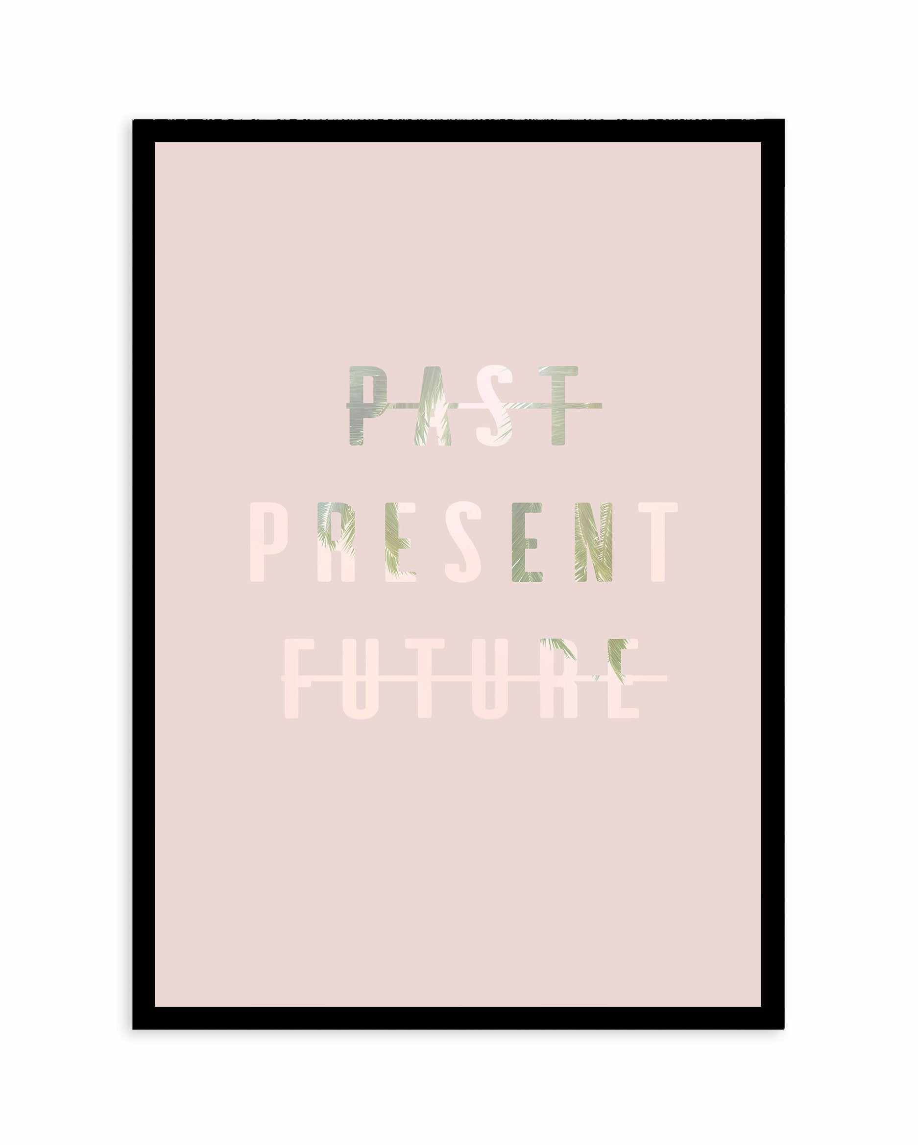 Past Present Future | Blush Art Print-PRINT-Olive et Oriel-Olive et Oriel-A4 | 8.3" x 11.7" | 21 x 29.7cm-Black-With White Border-Buy-Australian-Art-Prints-Online-with-Olive-et-Oriel-Your-Artwork-Specialists-Austrailia-Decorate-With-Coastal-Photo-Wall-Art-Prints-From-Our-Beach-House-Artwork-Collection-Fine-Poster-and-Framed-Artwork