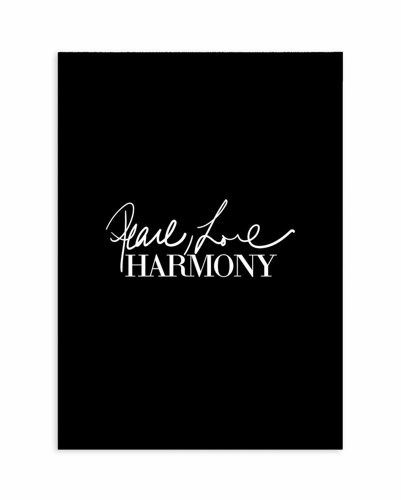 Peace, Love, Harmony Art Print-PRINT-Olive et Oriel-Olive et Oriel-A5 | 5.8" x 8.3" | 14.8 x 21cm-Black-With White Border-Buy-Australian-Art-Prints-Online-with-Olive-et-Oriel-Your-Artwork-Specialists-Austrailia-Decorate-With-Coastal-Photo-Wall-Art-Prints-From-Our-Beach-House-Artwork-Collection-Fine-Poster-and-Framed-Artwork