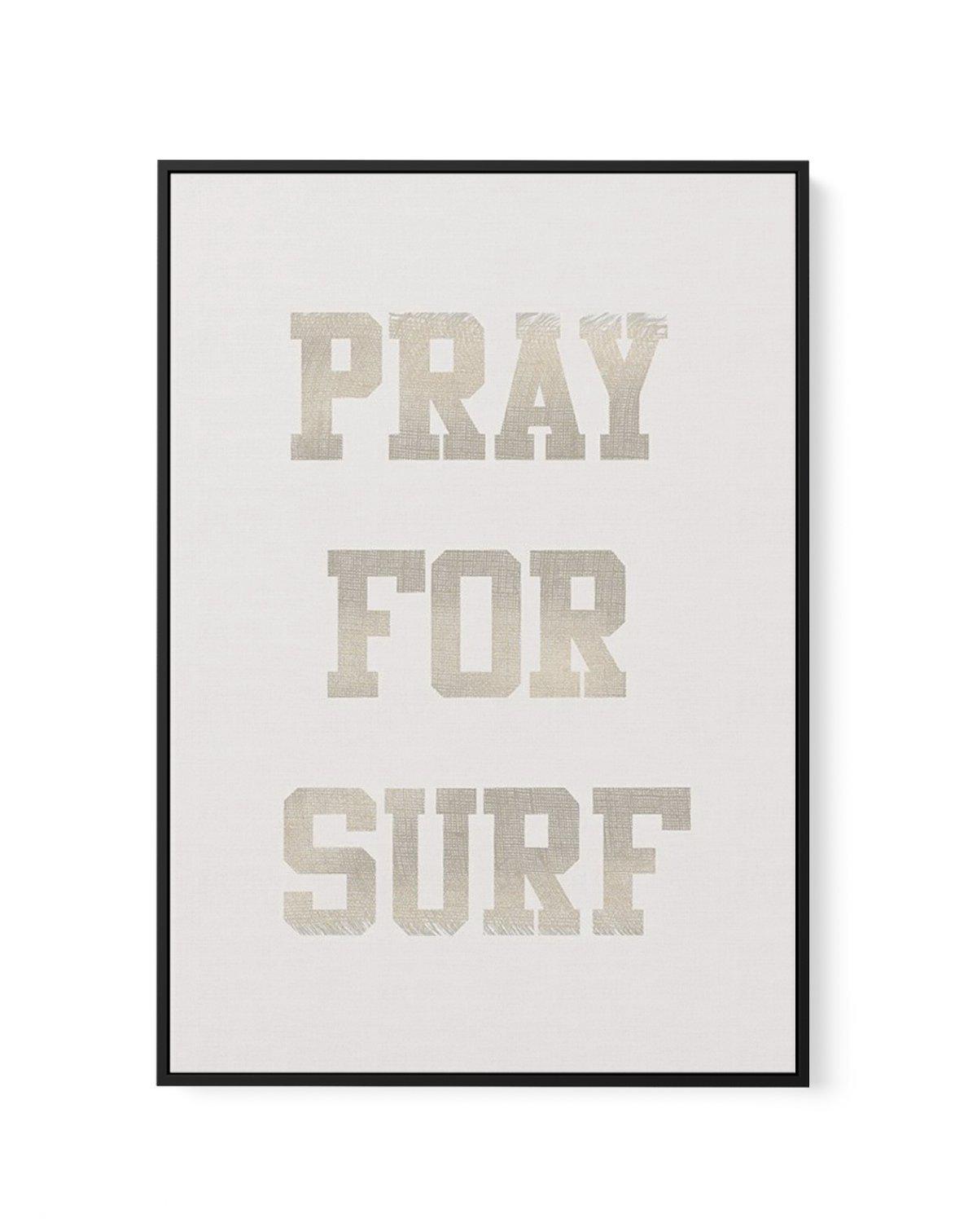 Pray for Surf | Framed Canvas-CANVAS-You can shop wall art online with Olive et Oriel for everything from abstract art to fun kids wall art. Our beautiful modern art prints and canvas art are available from large canvas prints to wall art paintings and our proudly Australian artwork collection offers only the highest quality framed large wall art and canvas art Australia - You can buy fashion photography prints or Hampton print posters and paintings on canvas from Olive et Oriel and have them de