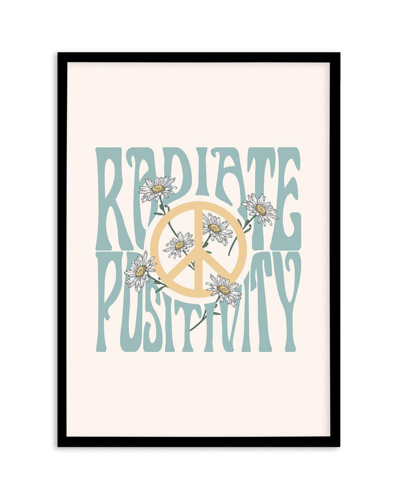 Radiate Positivity Art Print-PRINT-Olive et Oriel-Olive et Oriel-A5 | 5.8" x 8.3" | 14.8 x 21cm-Black-With White Border-Buy-Australian-Art-Prints-Online-with-Olive-et-Oriel-Your-Artwork-Specialists-Austrailia-Decorate-With-Coastal-Photo-Wall-Art-Prints-From-Our-Beach-House-Artwork-Collection-Fine-Poster-and-Framed-Artwork