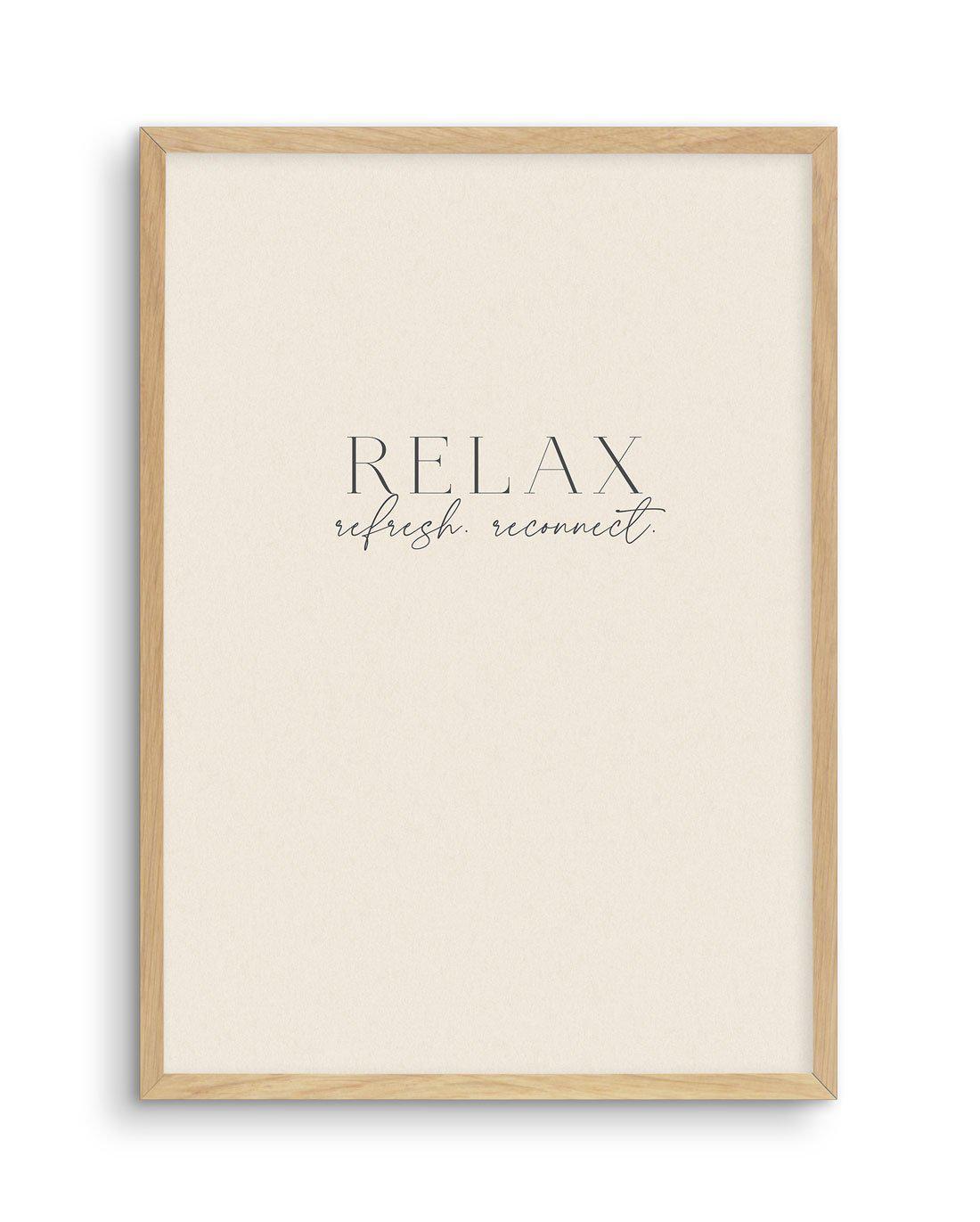 Relax. Refresh. Reconnect. Art Print-PRINT-Olive et Oriel-Olive et Oriel-A5 | 5.8" x 8.3" | 14.8 x 21cm-Oak-With White Border-Buy-Australian-Art-Prints-Online-with-Olive-et-Oriel-Your-Artwork-Specialists-Austrailia-Decorate-With-Coastal-Photo-Wall-Art-Prints-From-Our-Beach-House-Artwork-Collection-Fine-Poster-and-Framed-Artwork