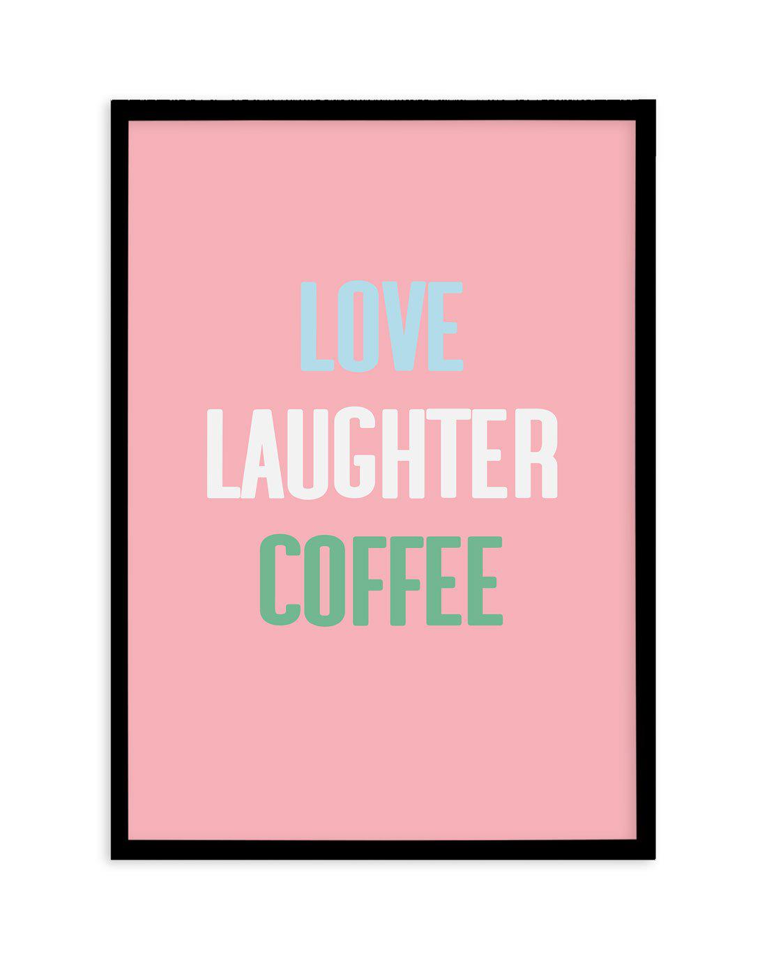 Retro Love Laughter Coffee Art Print-PRINT-Olive et Oriel-Olive et Oriel-A4 | 8.3" x 11.7" | 21 x 29.7cm-Black-With White Border-Buy-Australian-Art-Prints-Online-with-Olive-et-Oriel-Your-Artwork-Specialists-Austrailia-Decorate-With-Coastal-Photo-Wall-Art-Prints-From-Our-Beach-House-Artwork-Collection-Fine-Poster-and-Framed-Artwork