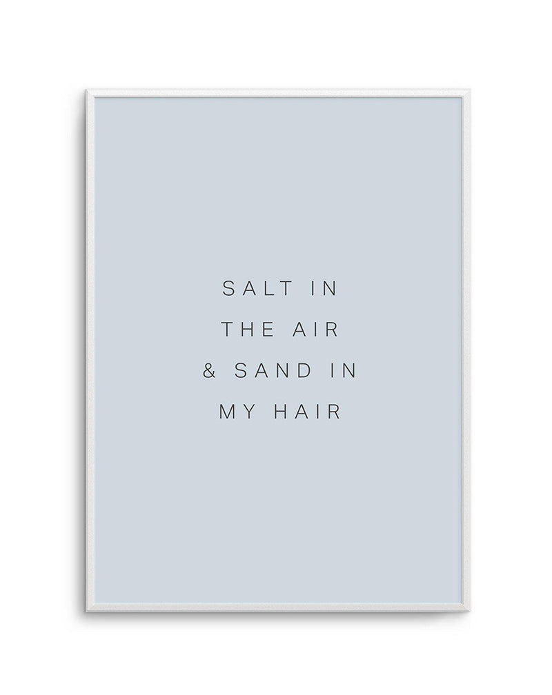 Salt in the Air Art Print-PRINT-Olive et Oriel-Olive et Oriel-A5 | 5.8" x 8.3" | 14.8 x 21cm-Unframed Art Print-With White Border-Buy-Australian-Art-Prints-Online-with-Olive-et-Oriel-Your-Artwork-Specialists-Austrailia-Decorate-With-Coastal-Photo-Wall-Art-Prints-From-Our-Beach-House-Artwork-Collection-Fine-Poster-and-Framed-Artwork