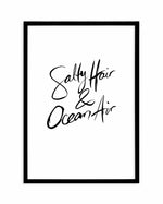 Salty Hair & Ocean Air | Hand scripted Art Print-PRINT-Olive et Oriel-Olive et Oriel-A5 | 5.8" x 8.3" | 14.8 x 21cm-Black-With White Border-Buy-Australian-Art-Prints-Online-with-Olive-et-Oriel-Your-Artwork-Specialists-Austrailia-Decorate-With-Coastal-Photo-Wall-Art-Prints-From-Our-Beach-House-Artwork-Collection-Fine-Poster-and-Framed-Artwork