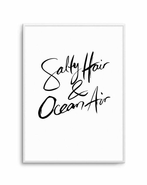 Salty Hair & Ocean Air | Hand scripted Art Print-PRINT-Olive et Oriel-Olive et Oriel-A5 | 5.8" x 8.3" | 14.8 x 21cm-Unframed Art Print-With White Border-Buy-Australian-Art-Prints-Online-with-Olive-et-Oriel-Your-Artwork-Specialists-Austrailia-Decorate-With-Coastal-Photo-Wall-Art-Prints-From-Our-Beach-House-Artwork-Collection-Fine-Poster-and-Framed-Artwork