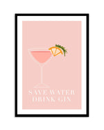 Save Water, Drink Gin Art Print-PRINT-Olive et Oriel-Olive et Oriel-A5 | 5.8" x 8.3" | 14.8 x 21cm-Black-With White Border-Buy-Australian-Art-Prints-Online-with-Olive-et-Oriel-Your-Artwork-Specialists-Austrailia-Decorate-With-Coastal-Photo-Wall-Art-Prints-From-Our-Beach-House-Artwork-Collection-Fine-Poster-and-Framed-Artwork