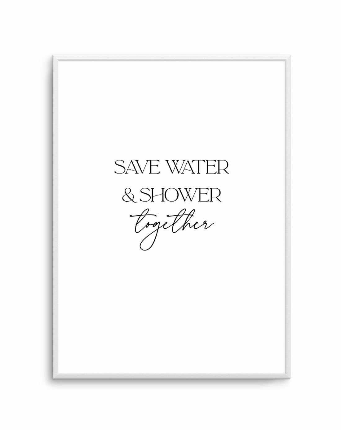 Save Water & Shower Together Art Print-PRINT-Olive et Oriel-Olive et Oriel-A5 | 5.8" x 8.3" | 14.8 x 21cm-Unframed Art Print-With White Border-Buy-Australian-Art-Prints-Online-with-Olive-et-Oriel-Your-Artwork-Specialists-Austrailia-Decorate-With-Coastal-Photo-Wall-Art-Prints-From-Our-Beach-House-Artwork-Collection-Fine-Poster-and-Framed-Artwork