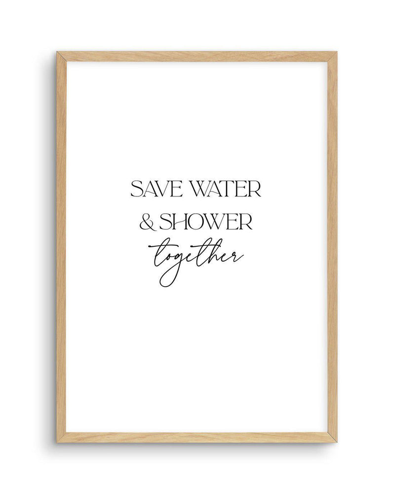 Save Water & Shower Together Art Print-PRINT-Olive et Oriel-Olive et Oriel-A5 | 5.8" x 8.3" | 14.8 x 21cm-Oak-With White Border-Buy-Australian-Art-Prints-Online-with-Olive-et-Oriel-Your-Artwork-Specialists-Austrailia-Decorate-With-Coastal-Photo-Wall-Art-Prints-From-Our-Beach-House-Artwork-Collection-Fine-Poster-and-Framed-Artwork