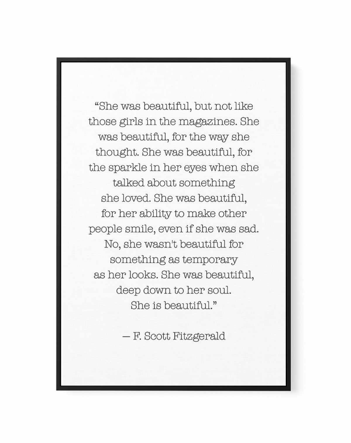 She Was Beautiful Quote | Framed Canvas-CANVAS-You can shop wall art online with Olive et Oriel for everything from abstract art to fun kids wall art. Our beautiful modern art prints and canvas art are available from large canvas prints to wall art paintings and our proudly Australian artwork collection offers only the highest quality framed large wall art and canvas art Australia - You can buy fashion photography prints or Hampton print posters and paintings on canvas from Olive et Oriel and ha