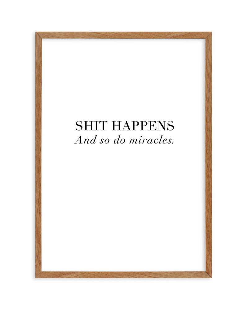 Shit Happens Art Print-PRINT-Olive et Oriel-Olive et Oriel-50x70 cm | 19.6" x 27.5"-Walnut-With White Border-Buy-Australian-Art-Prints-Online-with-Olive-et-Oriel-Your-Artwork-Specialists-Austrailia-Decorate-With-Coastal-Photo-Wall-Art-Prints-From-Our-Beach-House-Artwork-Collection-Fine-Poster-and-Framed-Artwork